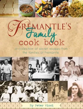 Fremantle's Family Cook Book Volume 1: A Collection of Secret Recipes from the Families of Fremantle